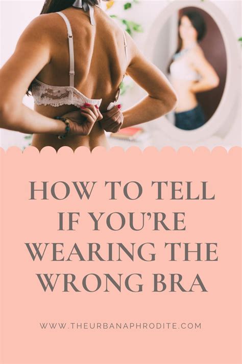 How To Tell If Youre Wearing The Wrong Bra Bra Bra Fitting To Tell