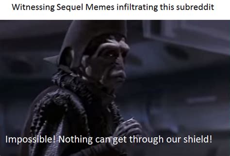 Theyre Still Coming Through Rprequelmemes