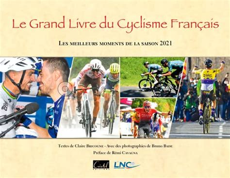 le grand livre du cyclisme français 2021 bricogne claire amazon fr livres
