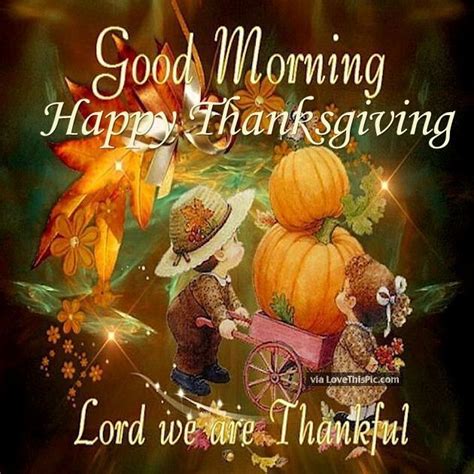 Thankful Good Morning Happy Thanksgiving Quote Pictures Photos And