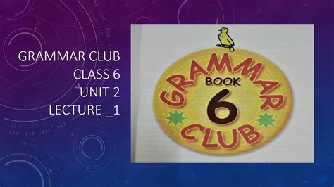 Grammar Club Class 6 Unit 2 Lecture 1 Youtube