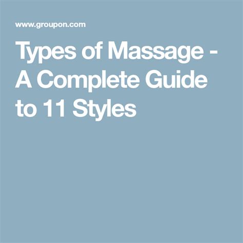Types Of Massage A Complete Guide To 11 Styles Types Of Massage Massage Type