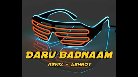 Daru Badnaam Remix Ashroy Param Singh And Kamal Kahlon Punjabi