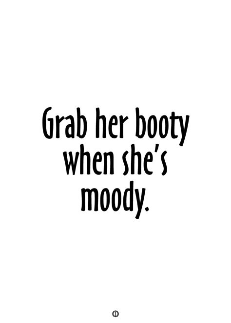 Plakater Med Tekst Grab Her Booty When She S Moody Citatplakat Dk