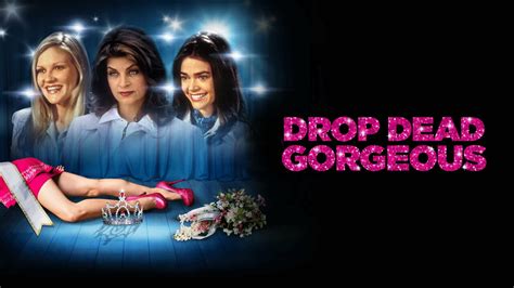 32 Facts About The Movie Drop Dead Gorgeous