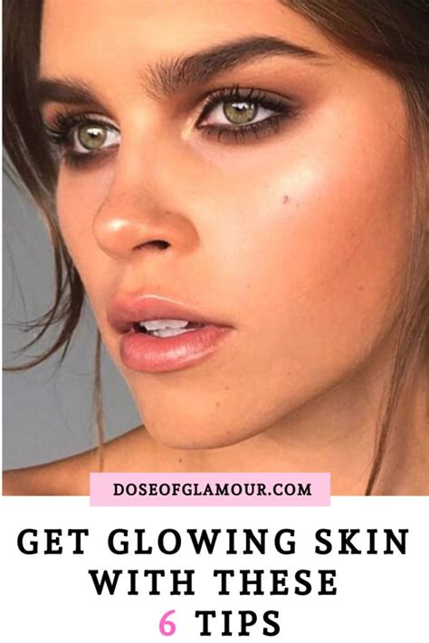 6 Steps To Achieve Beautiful And Glowing Skin Dose Of Glamour