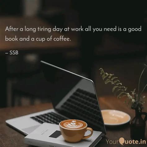 After a long tiring day a... | Quotes & Writings by Sneha | YourQuote