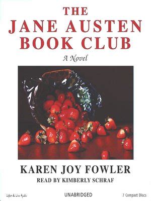 The Jane Austen Book Club By Karen Joy Fowler Overdrive Ebooks Audiobooks And More For
