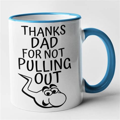 thanks dad for not pulling out mug dad father s birthday etsy uk
