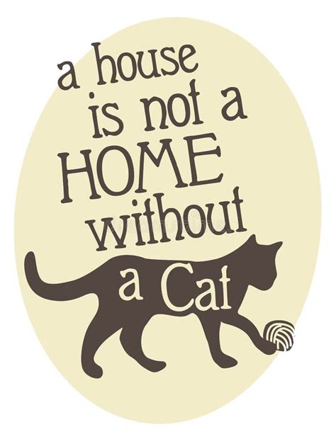 A House Is Not A Home Without A Cat Stock Vector Illustration Of Home