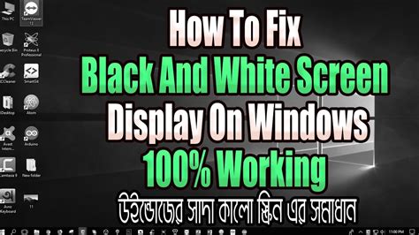 How To Fix Black And White Screen Display On Windows 100 Working