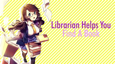 Librarian Helps You Find A Book Librarian X Listener Asmr Youtube