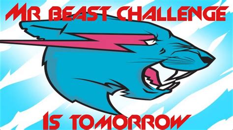 Mr Beast Challenge Is Tommorow YouTube