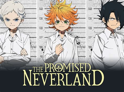 พันธสัญญาเนเวอร์แลนด์ The Promised Neverland Anime