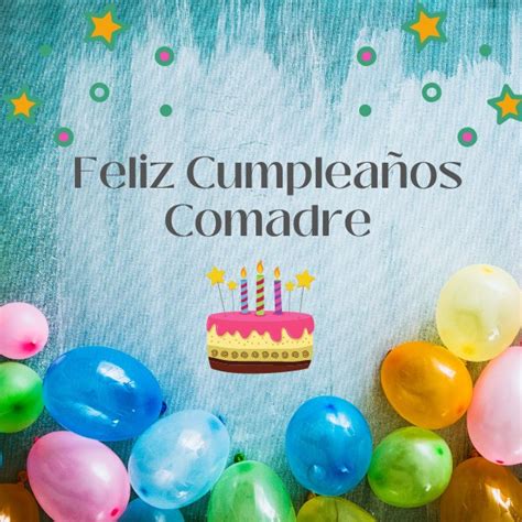 Feliz CumpleaÑos Comadre ¡imágenes Saludos Y Mensajes