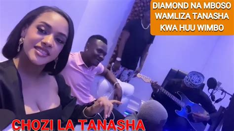 Chozi Litakutoka Diamond Mboso Wamliza Tanasha Kwa Huu Wimbo Youtube