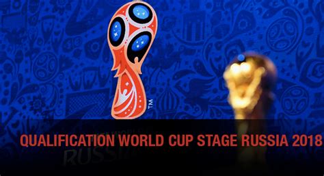 Qualification World Cup Stage Russia 2018 Wagerwebs Blog