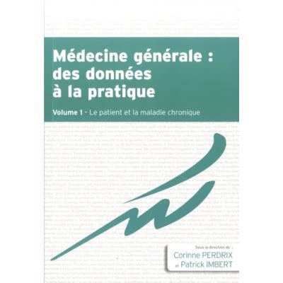 Médecine générale : des données à la pratique, tome 1, Corinne Perdrix, Patrick Imbert, 2019, GM ...