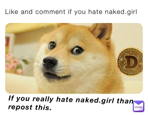 Like And Comment If You Hate Naked Girl If You Really Hate Naked Girl Than Repost This