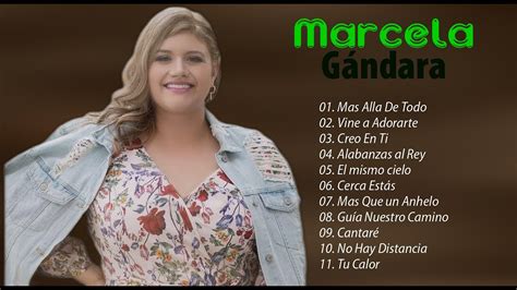 La Mejor Musica Cristiana 2021 Marcela Gándara Sus Mejores Exitos Mix