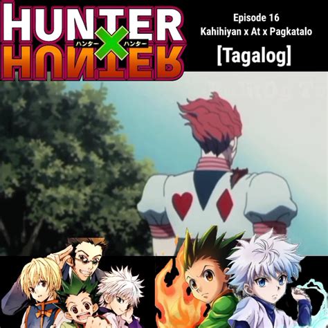 Hunter X Hunter Episode 16 Tagalog Hunter X Hunter Episode 16 Tagalog