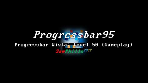 Progressbar95 Progressbar Wista Level 50 Gameplay Youtube