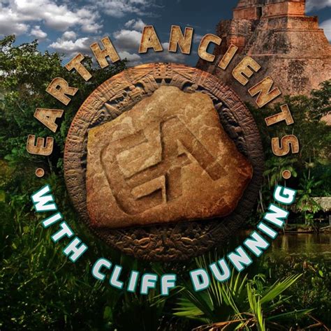 Earth Ancients By Cliff Dunning On Apple Podcasts