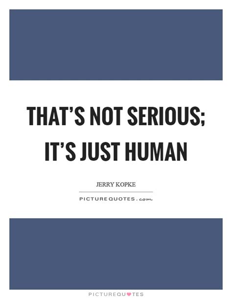 Jerry Kopke Quotes And Sayings 1 Quotation