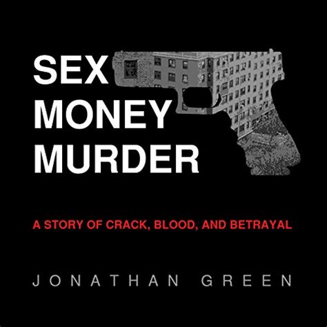 Sex Money Murder By Jonathan Green Audiobook Au