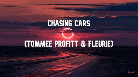 Nightcore Chasing Cars Tommee Profitt And Fleurie Youtube