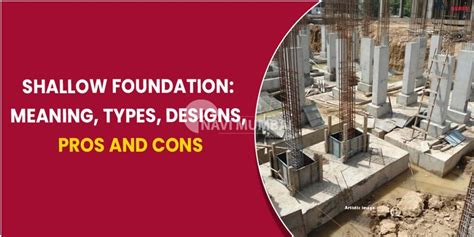 Shallow Foundation Meaning Types Designs Pros And Cons