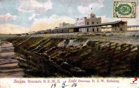 1,5 roku temu i ok. Dworzec kolejowy Łódź Kaliska (stary), Łódź - 1904 rok ...