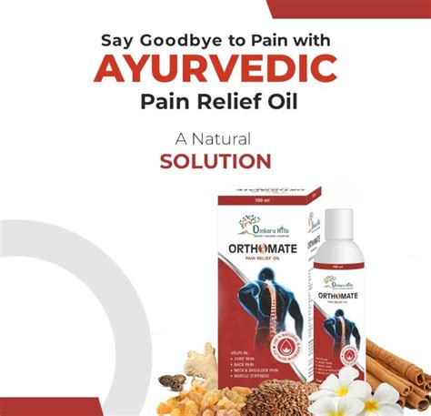 Say Goodbye To Pain With Ayurvedic Pain Relief Oil A Natural Solution Omkara Hills