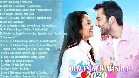 Old Vs New Bollywood Mashup Songs 2020 New Hindi Mashup Songs 2020