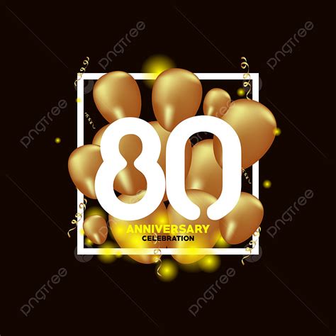 80 Anos Aniversário Ilustração Modelo De Balão Branco De Ouro Png 80