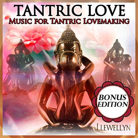 Tantric Love Music For Tantric Lovemaking Full Album