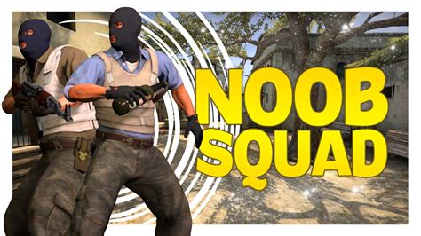 Noob Squad Csgo Youtube