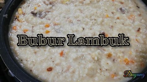 The idea behind this dish is that everyone contributes a small portion of the. BUBUR LAMBUK MACAM KG. BARU 😌 (Guna Noxxa) - YouTube