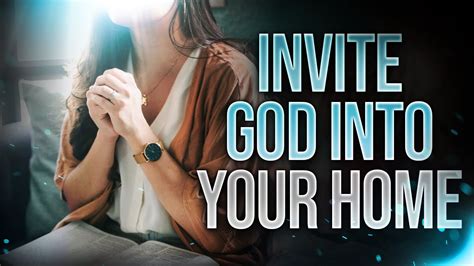 Powerful Prayers To Invite God Into Your Home Youtube