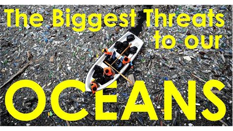 The Biggest Threats To Our Oceans Youtube