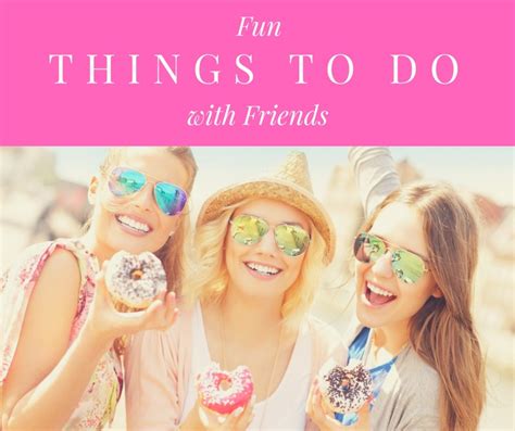Things To Do With Friends