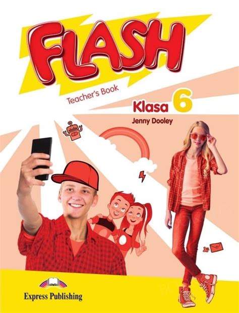 Flash Klasa 5 Podręcznik Pdf - Flash Klasa 6 książka nauczyciela – Express Publishing – Księgarnia
