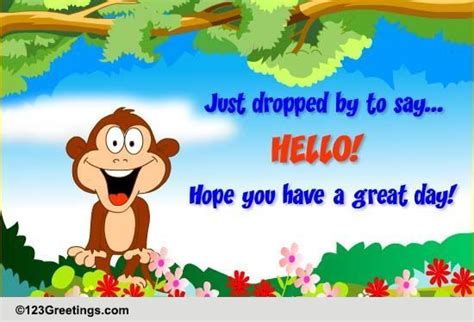 Just Dropped By To Say Hello Free Hello Ecards Greeting Cards 123