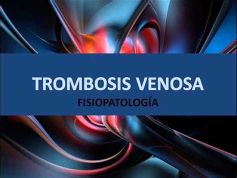 If the submission was canceled on or after may 8, 2018, the date is. Trombosis venosa - Fisiopatología - YouTube