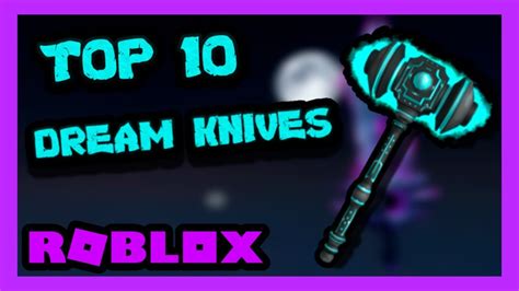 Top 10 Dream Knives In Roblox Assassin 2020 Youtube