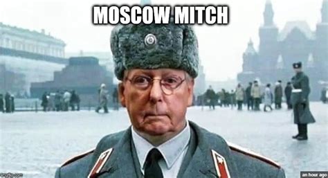 Mitch mcconnell covering up evidence against trump. MOSCOW MITCH - Imgflip