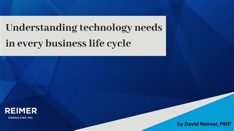 Understanding Technology Needs In Every Business Life Cycle