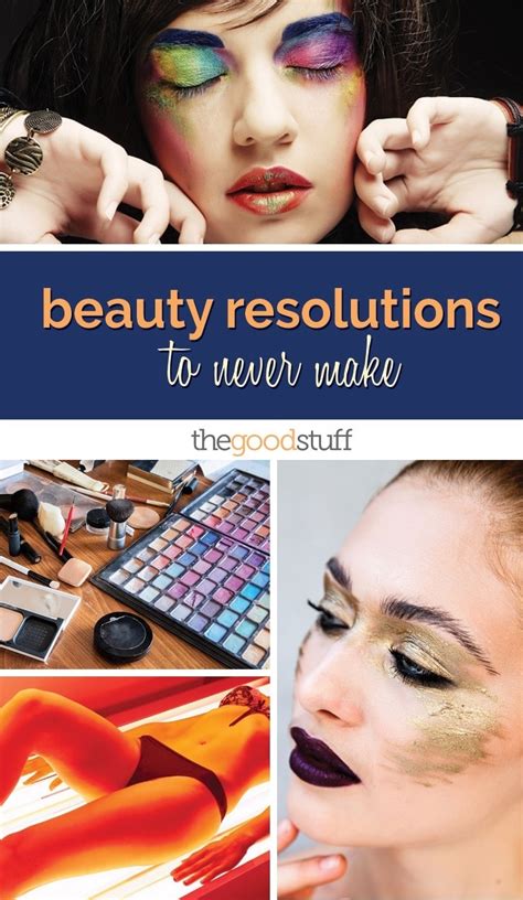 5 Beauty Resolutions To Never Make Thegoodstuff