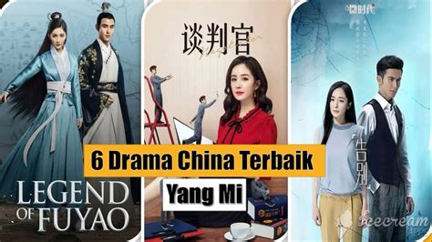 6 Drama China Terbaik Yang Mi
