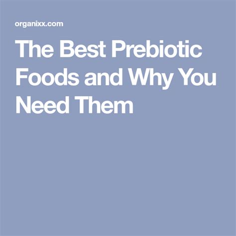 The Best Prebiotic Foods And Why You Need Them Best Prebiotic Foods